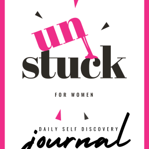 (E-VERSION) Unstuck for Women 90 Day Self Discovery Journal