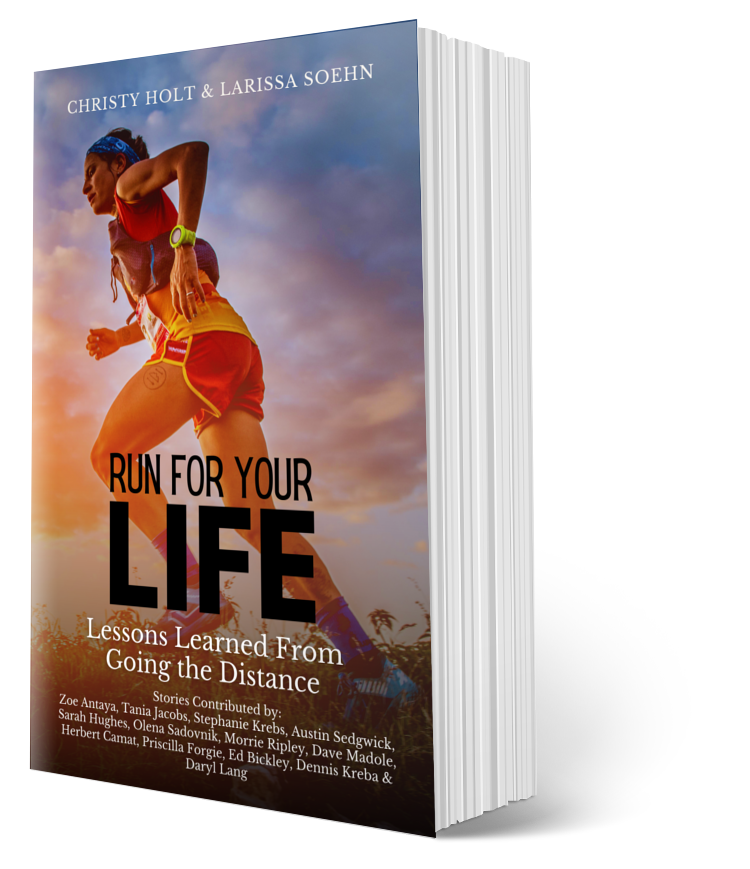 Run For Your Life: Lessons Learned From Going the Distance Book Christy Holt