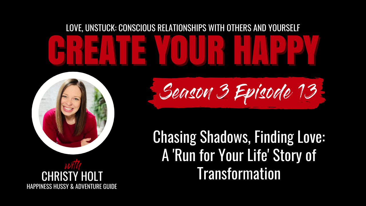 chasing shadows finding love create your happy podcast episode 