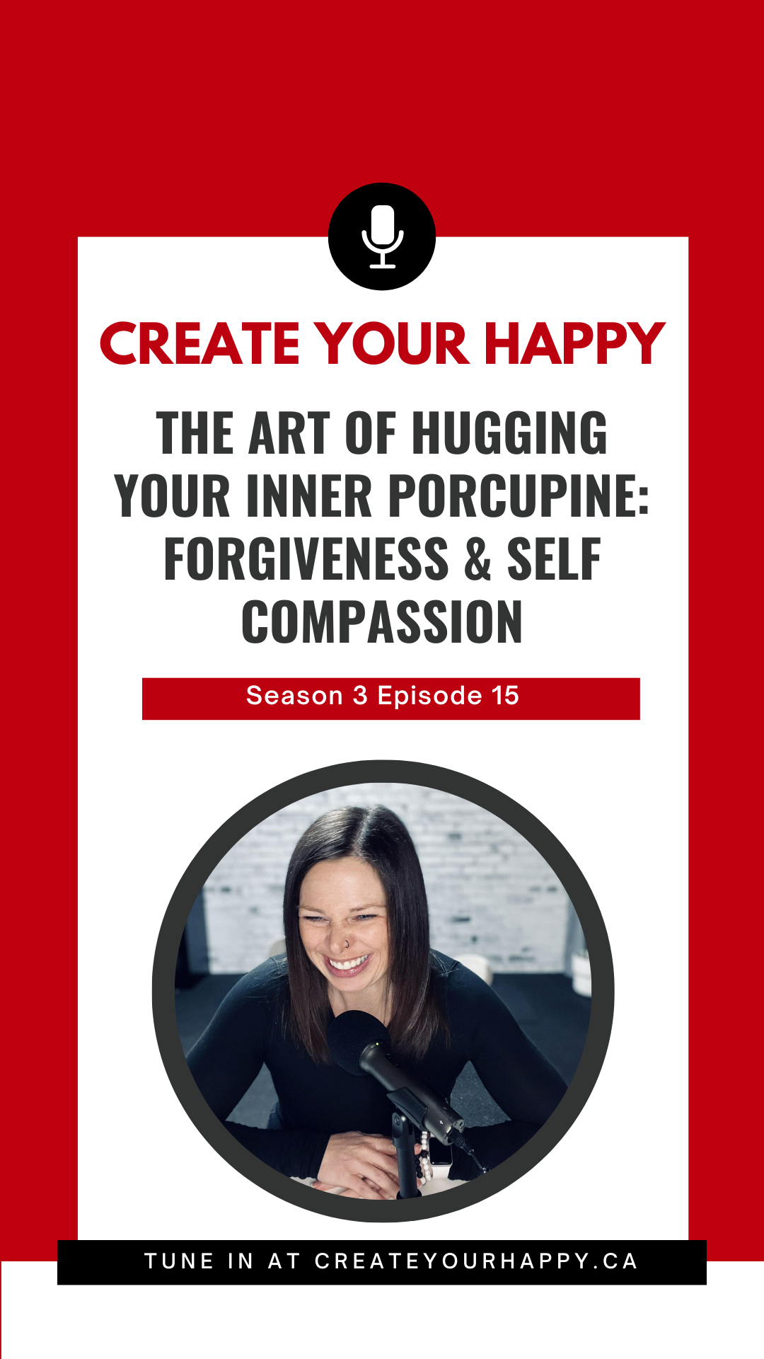 create your happy podcast forgiveness and self compassion