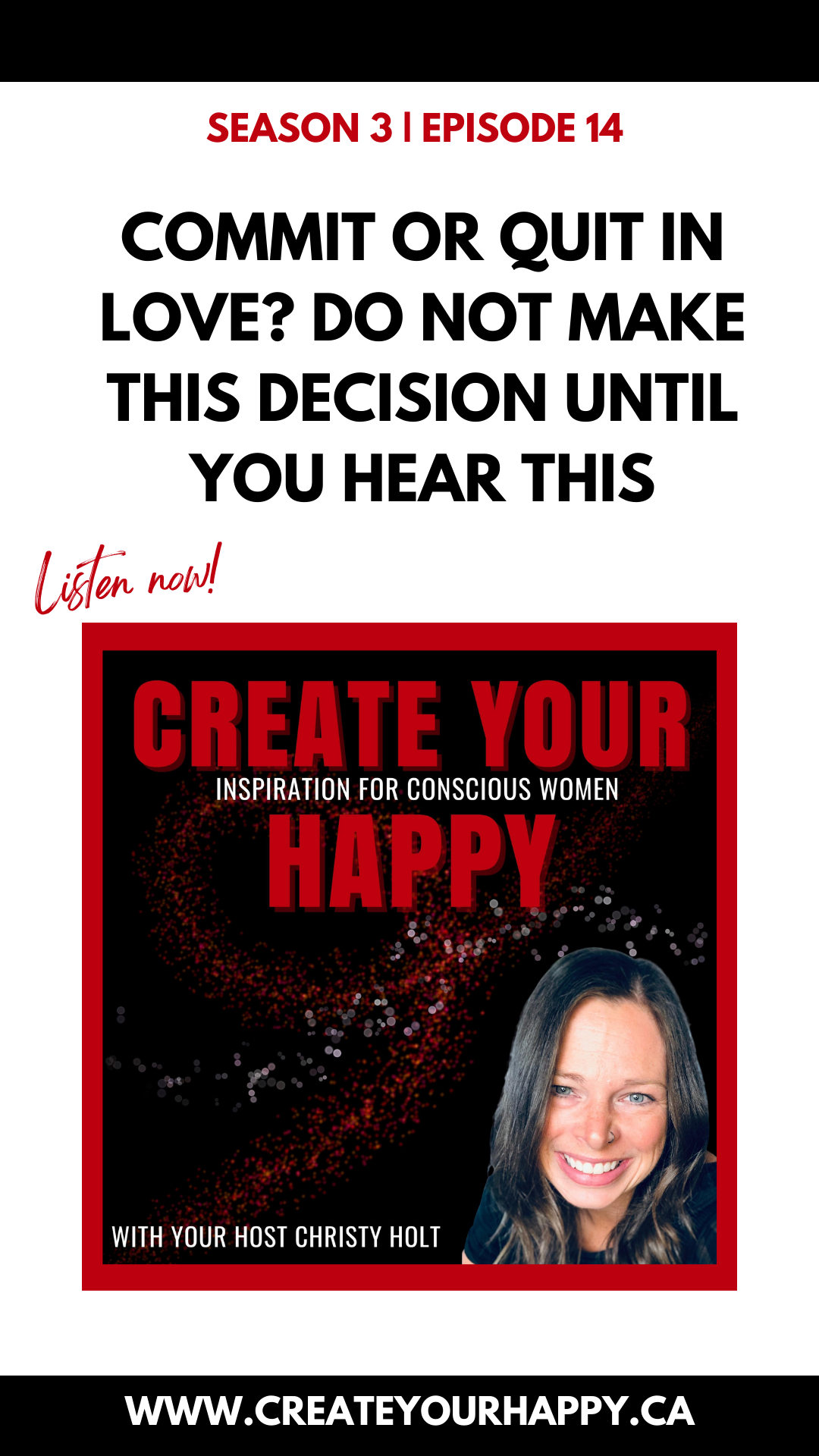 Commit or Quit in Love? Do NOT Make This Decision Until You Hear This - Create Your Happy Podcast