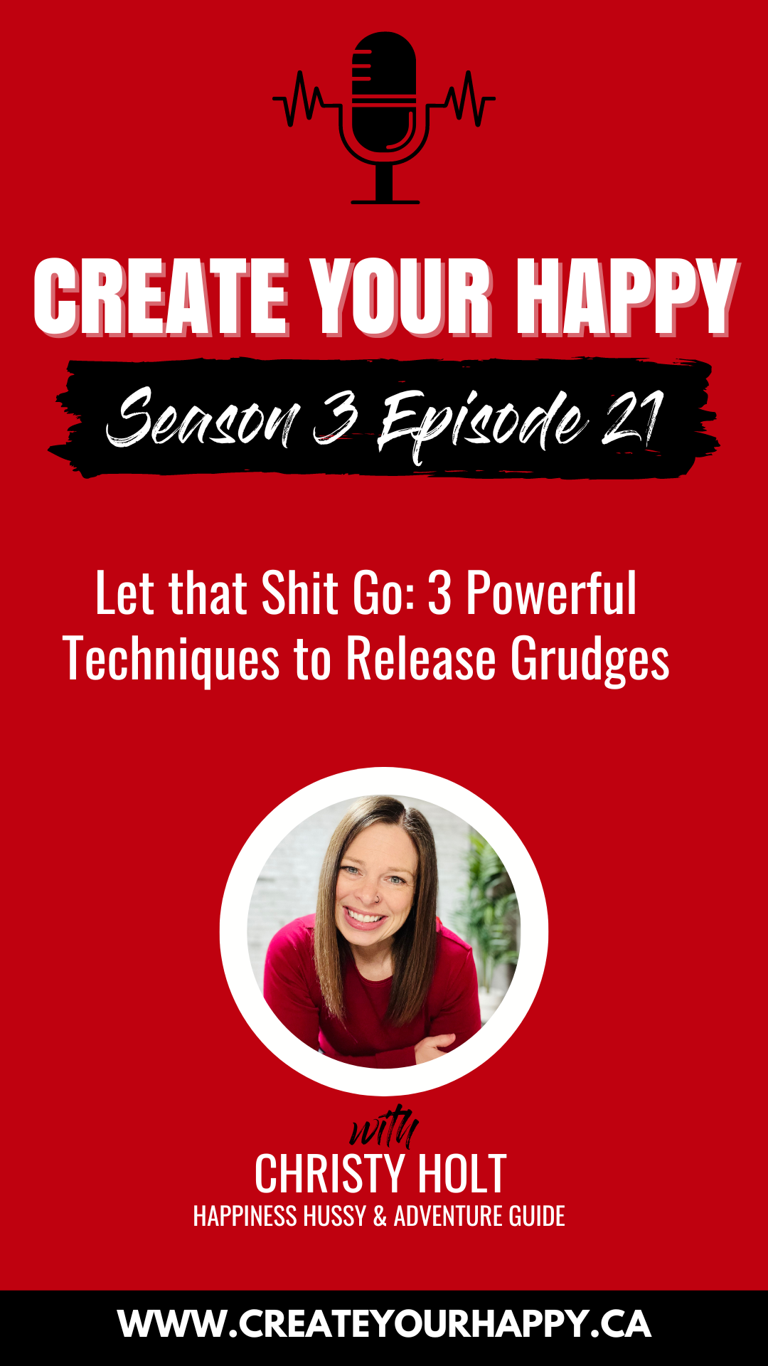 Let that Shit Go: 3 Powerful Techniques to Release Grudges Create Your Happy Podcast