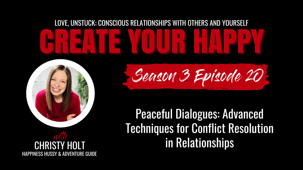 Explore effective conflict resolution strategies for navigating challenges with grace and understanding your emotional triggers to foster deeper connections and personal growth. Create Your Happy Podcast