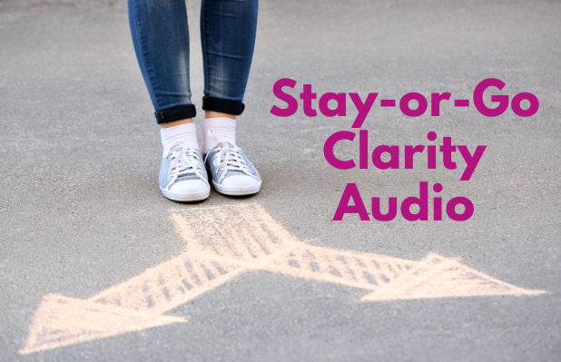 stay or go clarity audio guided teaching to find peace and confidence in your decision
